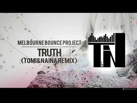Melbourne Bounce Project - Truth (Tomi&Naina Remix)