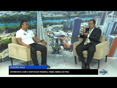 Entrevista com o Deputado Federal Fábio Abreu do PSD 16 09 2022