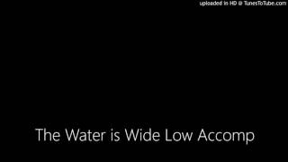 The Water is Wide Low Accomp