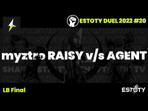 Estoty Duel 2022.20 - LB Final - myztro RAISY v/s AGENT