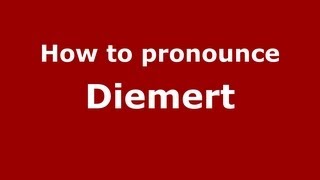 How to pronounce Diemert