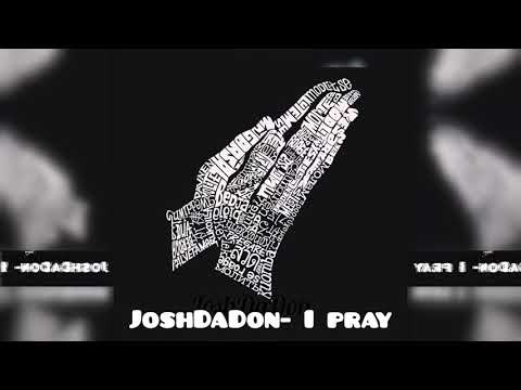 Josh Da Don - "I Pray" (Official Audio)
