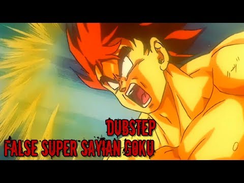 Goku False Super Saiyan (Dubstep)