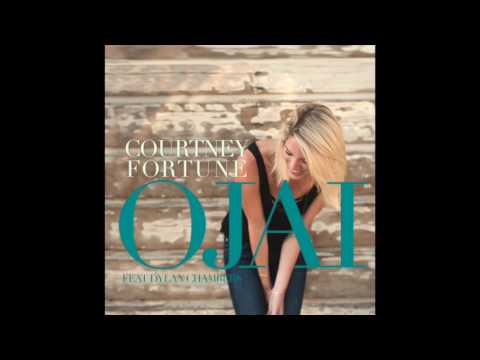 Courtney Fortune - Ojai (feat Dylan Chambers)