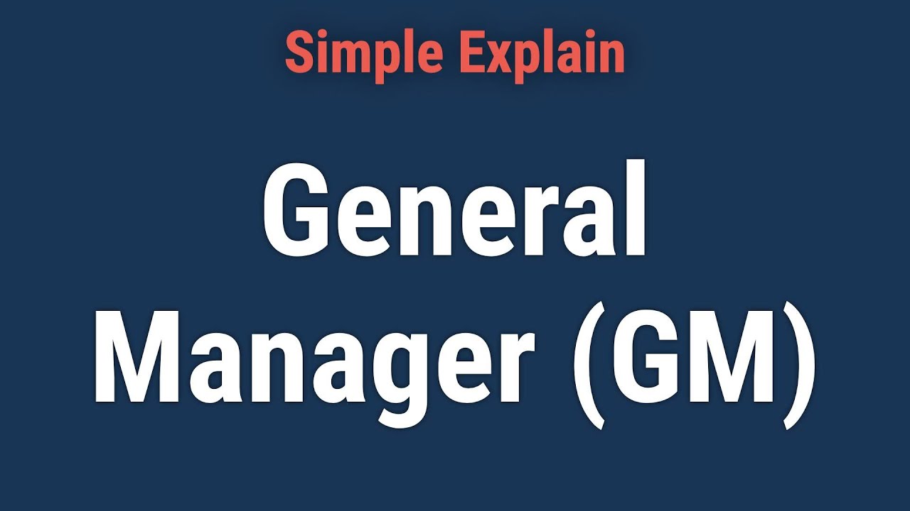What Is a General Manager (GM)?