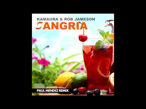 Kamaura ft Rob Jameson - Sangria (Paul Mendez Remix) Spincredible records