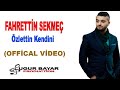 fahrettİn sekmeÇ Özlettin kendini official music audio