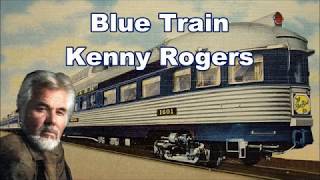 Blue Train Kenny Rogers with Lyrics