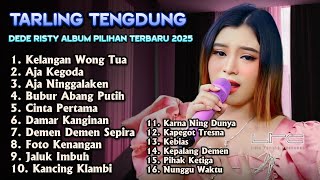 Download lagu DEDE RISTY TERBARU FULL TENGDUNG PILIHAN TERBAIK 2025 | KELANGAN WONG TUA mp3