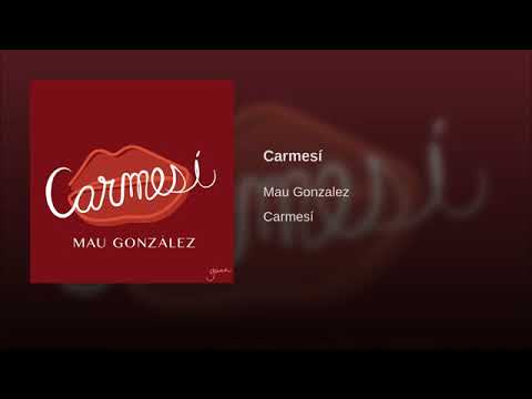 Carmesí- Mau Gonzalez