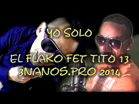 YO SOLO          El Flako Fet TITO 13 2014