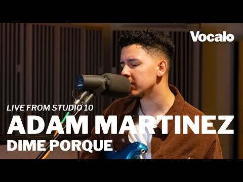 Adam Martinez, "Dime Porque"  | Live From Studio 10