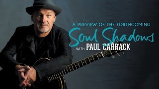 A preview of the forthcoming "Soul Shadows" album with Paul Carrack