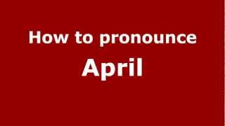 How to pronounce April