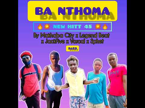 Ba Nthoma New Hitt 45 By Makhaba City x Legend Beat x JackFive x Vorcal x Sphet_2023