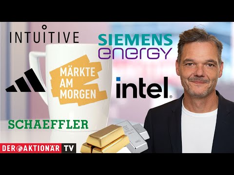 Märkte am Morgen: Gold, Silber, Intel, Adidas, Siemens Energy, Rheinmetall, SAP, Schaeffler, IONOS