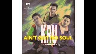 Ain&#39;t Got No Soul - KRU (Official Audio)