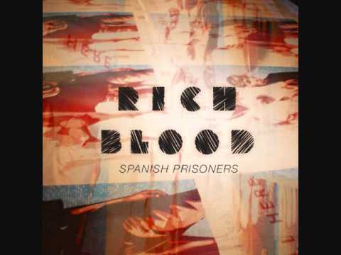 Spanish Prisoners- Rich Blood