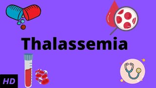 Thalassemia, Causes, Signs and Symptoms, Diagnosis and Treatment