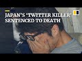 Japan S Twitter Killer Sentenced To Death For Killing And Dismembering Nine People