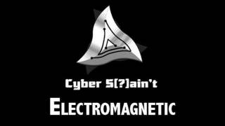 Cyber [S]ain't - Electromagnetic