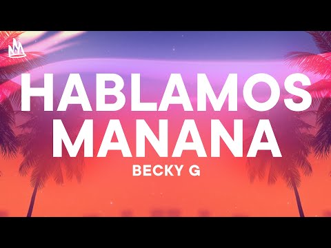 Becky G - Hablamos Mañana [Letra]