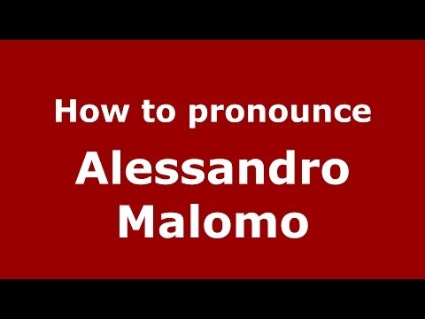 How to pronounce Alessandro Malomo (Italian/Italy)  - PronounceNames.com