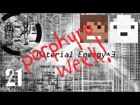 Material Energy^3, Episode 21 - "Porphyro's Side Quests"