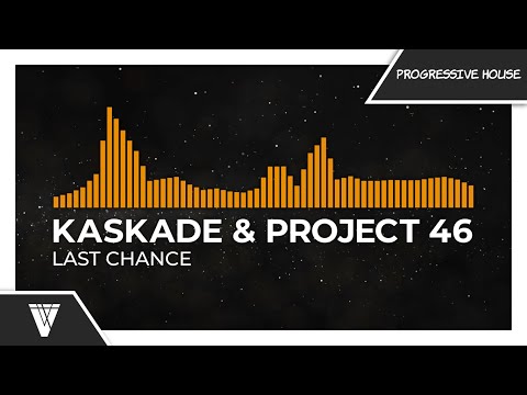 Kaskade & Project 46 - Last Chance