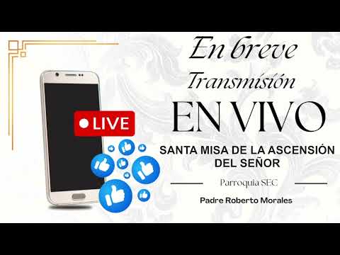 Santa Misa de Ascensión del Señor | VII Domingo de Pascua | Parroquia San Esteban Catarina | 17-5-26