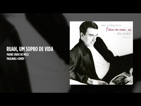 Ruah, Um Sopro de Vida - Pe. Fábio de Melo