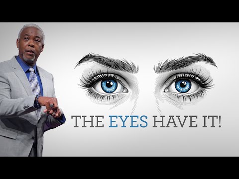 The Eyes Have It! | Bishop Dale C. Bronner