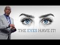The Eyes Have It Bishop Dale C Bronner