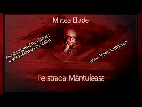Mircea Eliade - Pe strada Mantuleasa (1992) #teatruradiofonic #teatruaudio #teatruonline #teatru