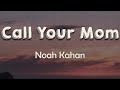 Noah Kahan Call Your Mom Lyrics I Ll Drive I Ll Drive All Night I Ll Call Your Mom