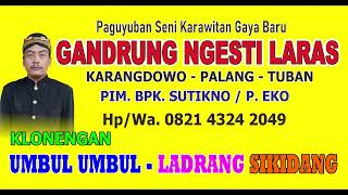 Download lagu ▶️ KLONENGAN UMBUL UMBUL  - LADRANG SIKIDANG / GANDRUNG NGESTI LARAS. NEW mp3