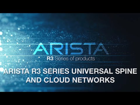 Arista R3 Series Universal Spine and Cloud Networks