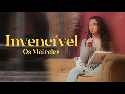 OS MEIRELES - INVENCÍVEL