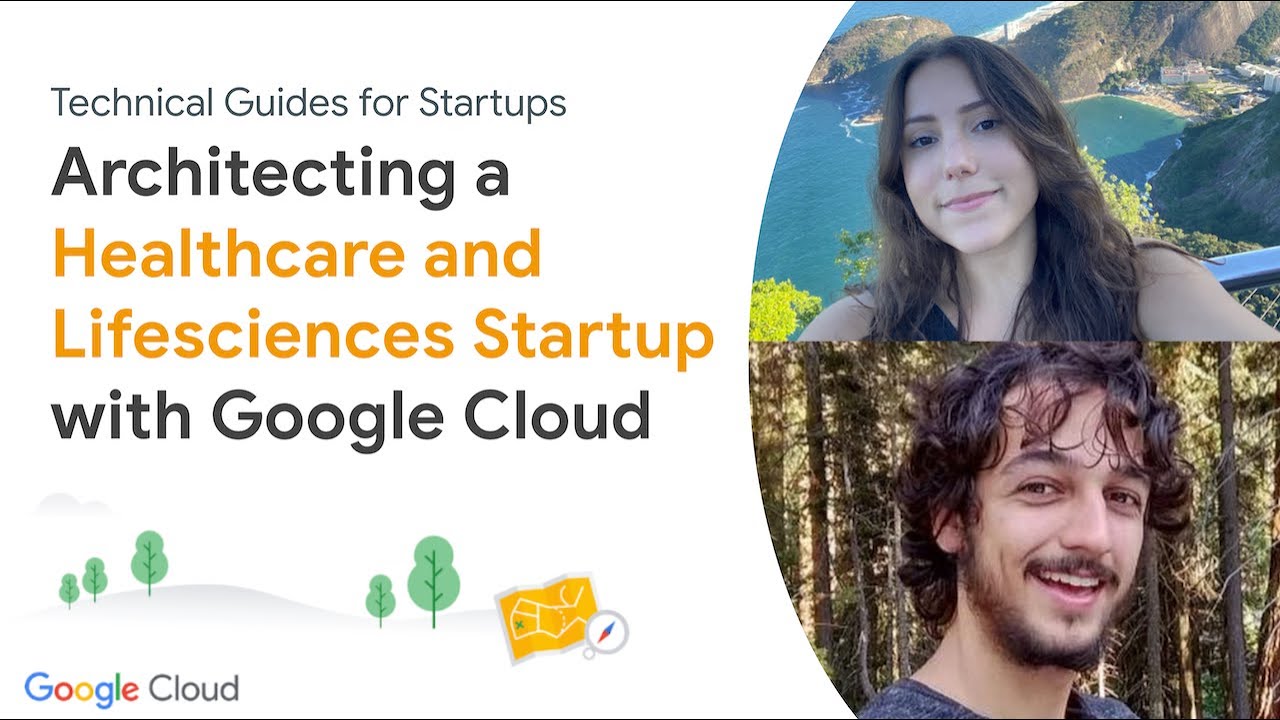 Architecting a healthcare and life sciences startup with Google Cloud
