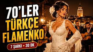 Flamenko Gitar & Türkçe Şarkılar | Nostalji Müzik Koleksiyonu