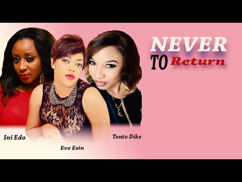 Never 2 Return      - Latest Nigerian Nollywood Movie