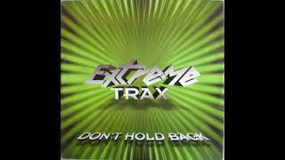 Extreme Trax   Don't Hold Back Trance Mix 1998