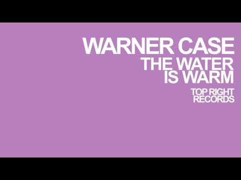 warner case - the water is warm (from debut album "love [sic]")