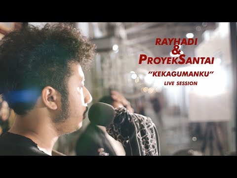 Rayhadi & Proyeksantai - Kekagumanku (Live Session)