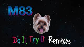 M83 - Do It Try It (The Blaze Remix)