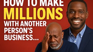 Get SUPER RICH With Another PERSONS Businesses Legally 🤬