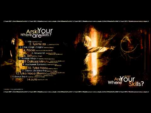 Arski "Where Are Your Skills?" 07. To Moje Miejsce feat. Junes 2007r