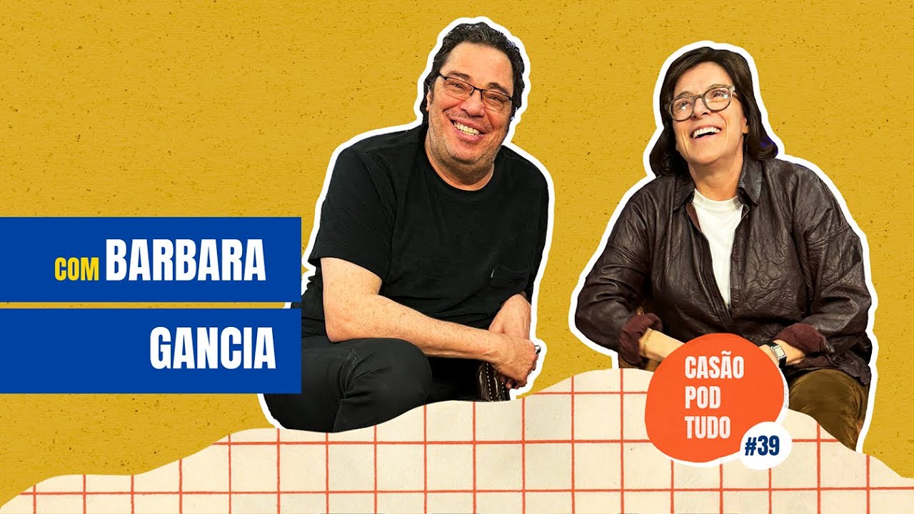 Casão Pod Tudo: Barbara Gancia