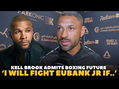 ‘I WILL FIGHT CHRIS EUBANK JR ON ONE CONDITION ONLY…’ Kell Brook ADMITS POTENTIAL FUTURE IN BOXING