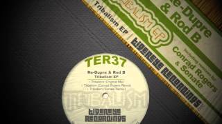 Re Dupre & Rod B - Tribalism (Original Mix) || TIGEREYE RECORDINGS